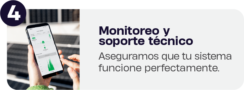 Paso 4: Monitoreo y soporte t&eacute;cnico. Aseguramos que tu sistema funcione perfectamente.